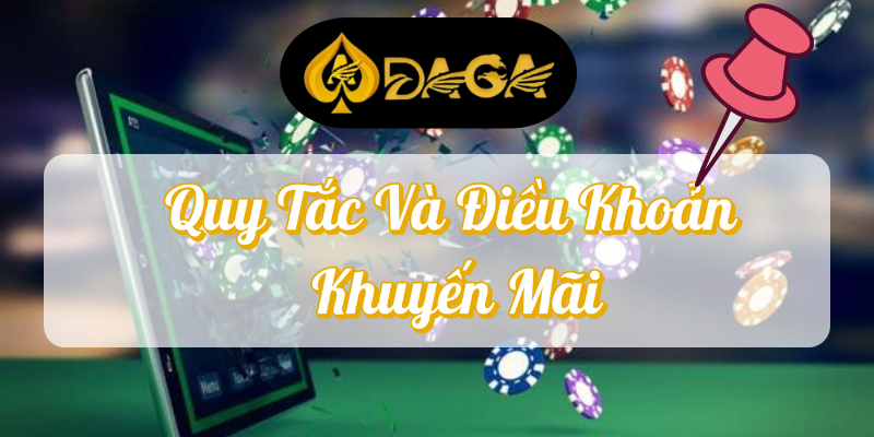 Quy Tắc Và Điều Khoản Khuyến Mãi Tại DAGA 2 Quy tắc và điều khoản khuyến mãi tại DAGA