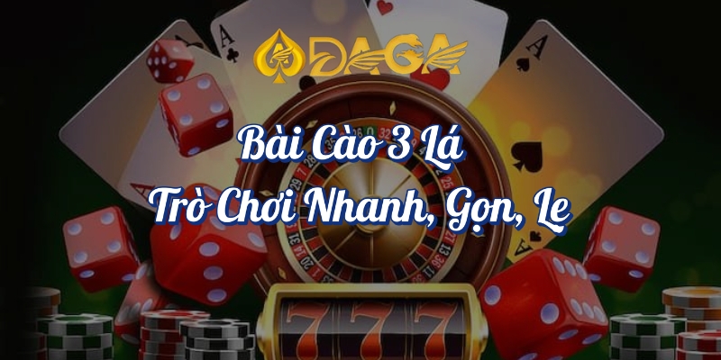 Top 10 Game Đổi Thưởng DAGA Hot Nhất Hiện Nay 4 Bài cào 3 lá trò chơi nhanh gọn lẹ